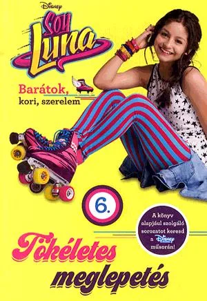Akció Soy Luna 6. - Tökéletes meglepetés