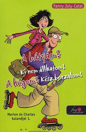Ajánlat A bátyám? Ki nem állhatom! A húgom? Kész borzalom!