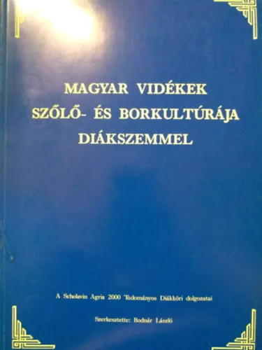 Gyors szállítás Magyar vidékek szőlő- és borkultúrája diákszemmel