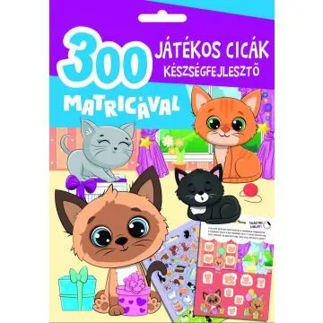 Játékos cicák készségfejlesztő - 300 db matricával Szuper akció