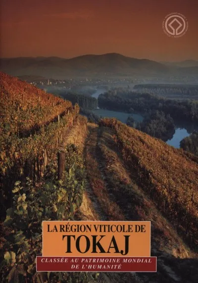 Kiárusítás La région viticole de Tokaj - Classée au patrimoine mondial de l'humanité