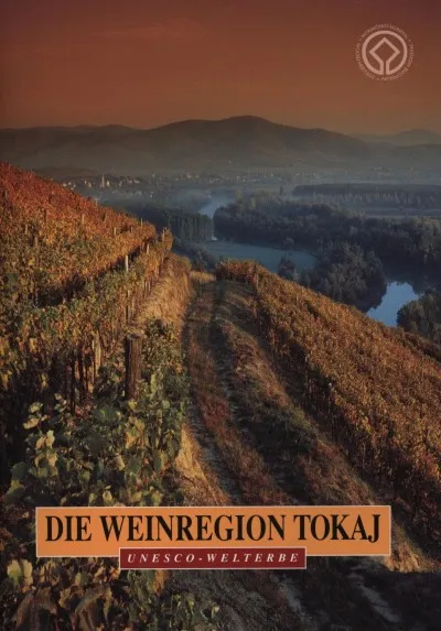 Korlátozott ajánlat Die wineregion tokaj - unesco - welterbe