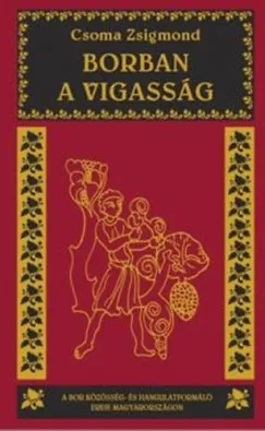 Csak ma Borban a vigasság - A bor közösség- és hangulatformáló ereje Magyarországon