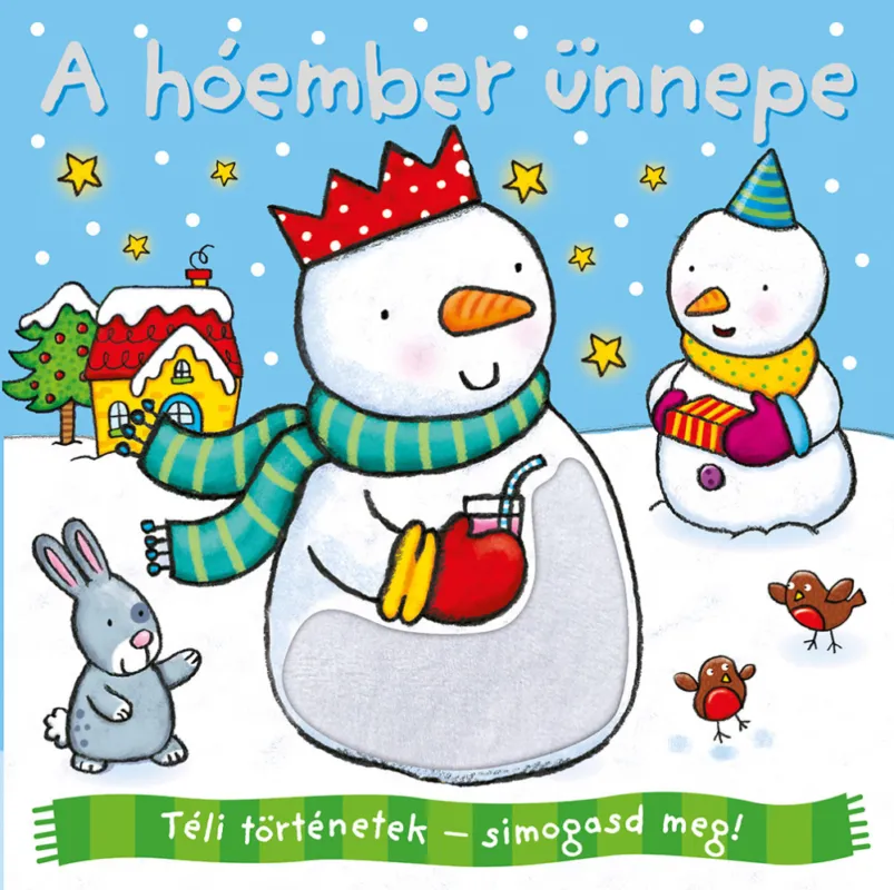 Vedd meg most Napraforgó Téli történetek: simogasd meg - A hóember ünnepe