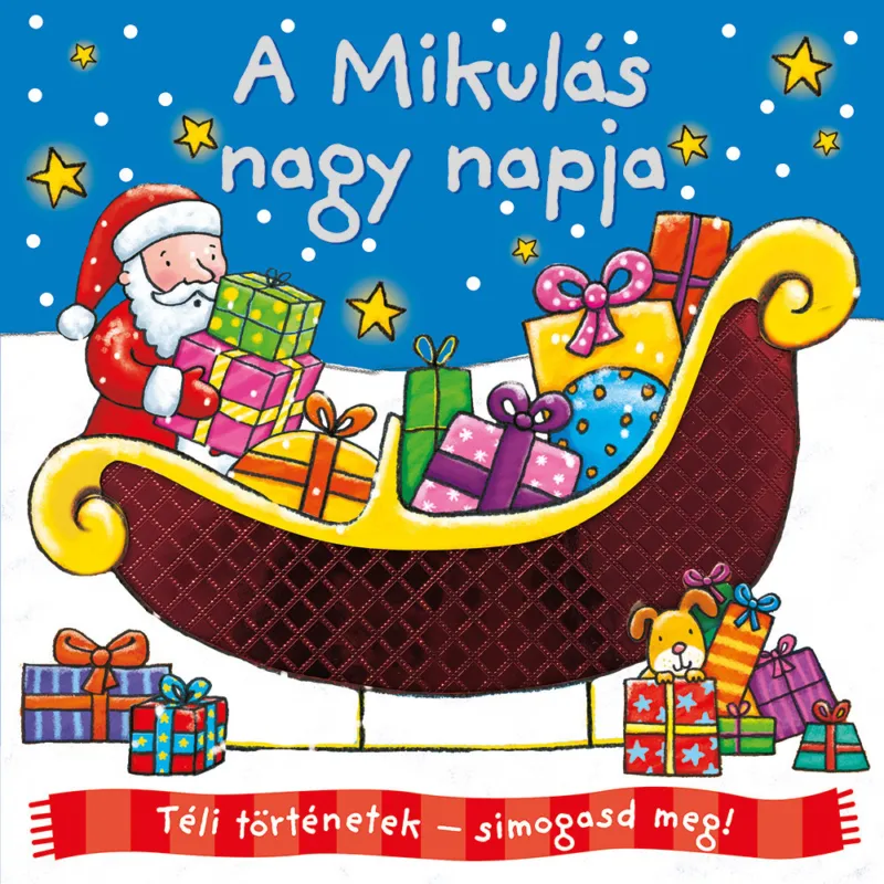 Napraforgó Téli történetek: simogasd meg - A Mikulás nagy napja Korlátozott ajánlat