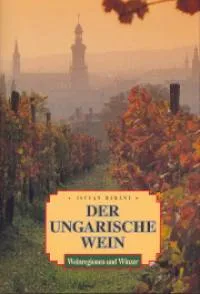 Der Ungarische Wein - A MAGYAR BOR - NÉMET Kihagyhatatlan ajánlat