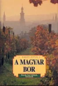 Árengedmény A magyar bor - Borok, borvidékek, borászok