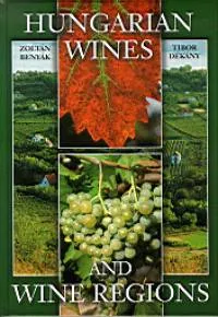 Legkelendőbb Hungarian Wines and Wine Regions - MAGYAR BOROK ÉS BORVIDÉKEK - ANGOL
