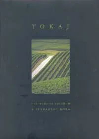 Legnépszerűbb Tokaj - A SZABADSÁG BORA - THE WINE OF FREEDOM