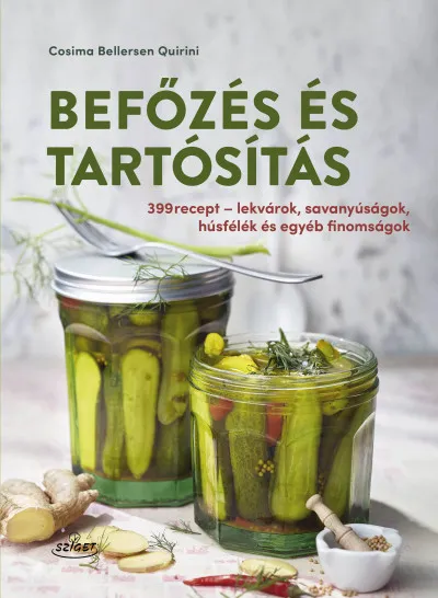 Befőzés és tartósítás - 399 recept - lekvárok, savanyúságok és egyéb finomságok Kedvezményes ár