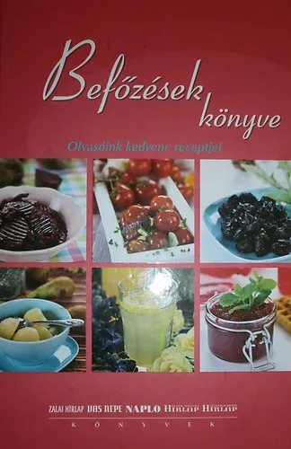 Befőzések könyve - Olvasóink kedvenc receptjei Kihagyhatatlan ajánlat