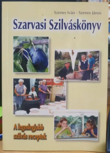 Szarvasi Szilváskönyv: A legeslegjobb szilvás receptek (Magánkiadás) Akciós ár