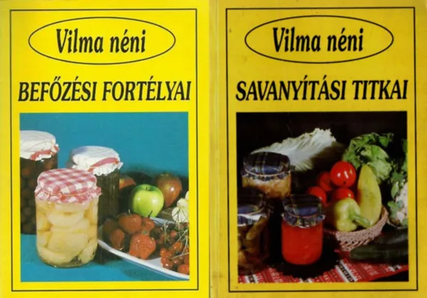 Vilma néni befőzési fortélyai + Vilma néni savanyítási titkai Újdonság