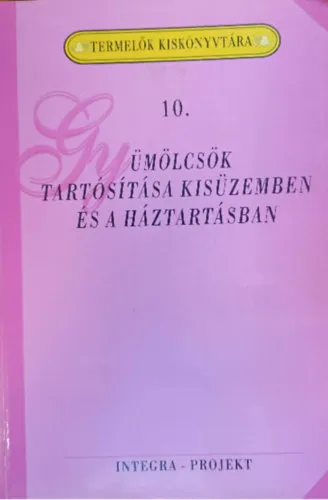 Gyümölcsök tartósítása kisüzemben és a háztartásban Legjobb ár