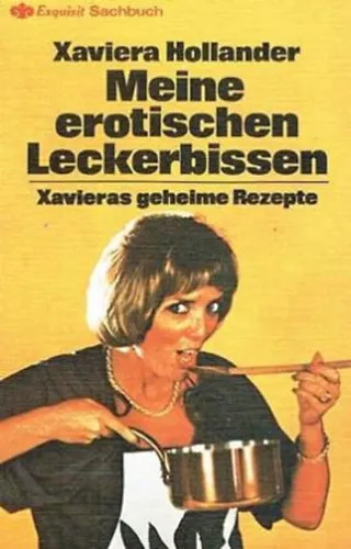 Meine erotischen Leckerbissen - Xavieras geheime Rezepte Gyors kiszállítás