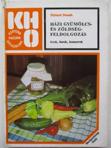 Bestseller Házi gyümölcs- és zöldségfeldolgozás (levek, borok, konzervek)
