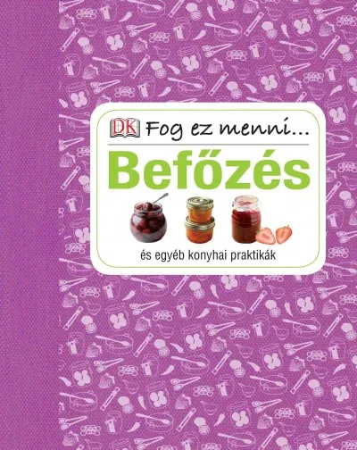 Befőzés és egyéb konyhai praktikák - Fog ez menni... Szuper ajánlat