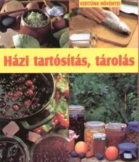 Házi tartósítás, tárolás - BEFŐZÉS - SZÁRÍTÁS - PÁCOLÁS - FÜSTÖLÉS Kihagyhatatlan ajánlat