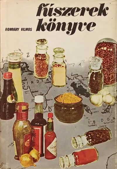 Vedd meg most Fűszerek könyve - Étel- és italízesítők ismertetése, termesztése és a fűszerezés gyakorlata