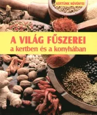 Árengedmény A világ fűszerei a kertben és a konyhában