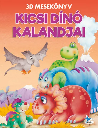 Kicsi dínó kalandjai - 3D mesekönyv Legkelendőbb
