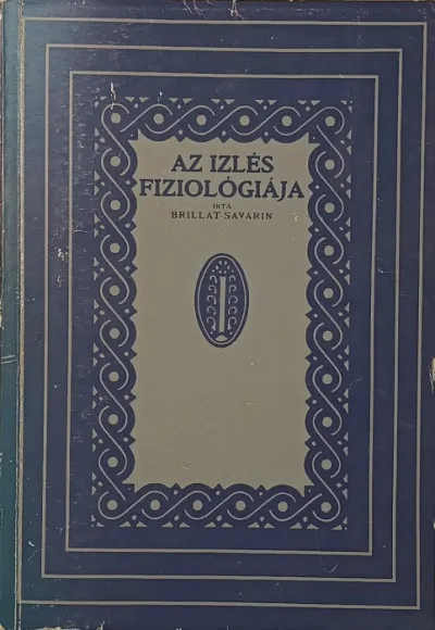 Nézd meg most Az izlés fiziológiája - (reprint)