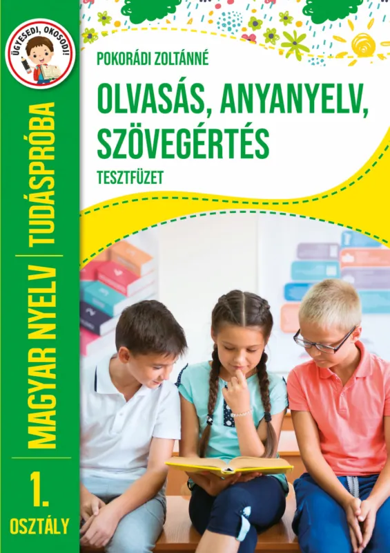 Expressz szállítás Tudáspróba - Olvasás, anyanyelv, szövegértés tesztfüzet - Magyar nyelv 1. osztály