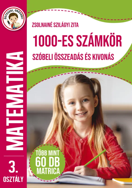 Ügyesedj, okosodj: 1000-es számkör szóbeli összeadás és kivonás 3. osztály Újdonság