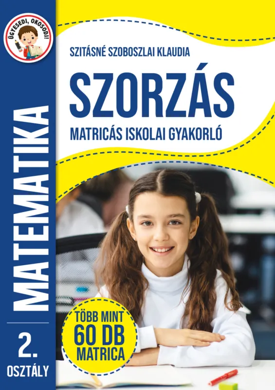 Ügyesedj, okosodj: Szorzás matricás iskolai gyakorló 2. osztály Alacsony ár