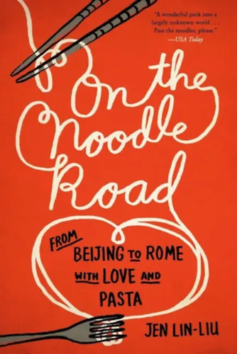 On the Noodle Road: From Beijing to Rome, with Love and Pasta Bestseller