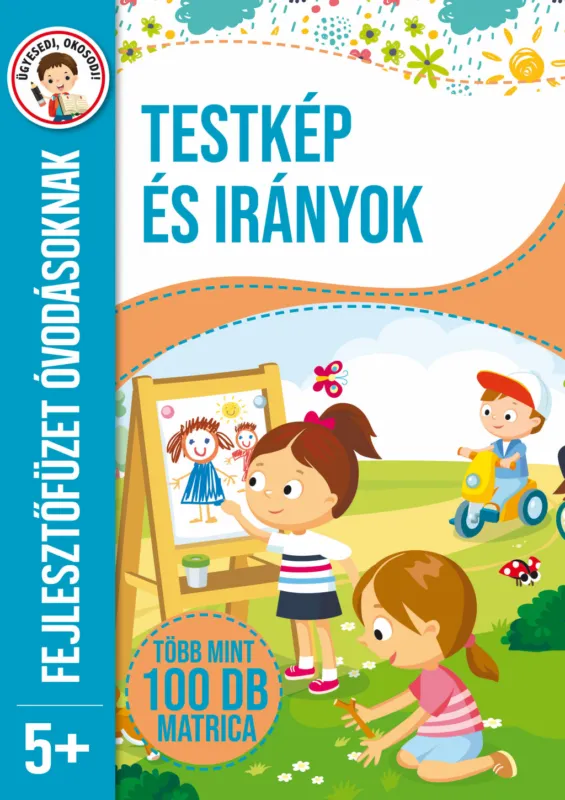 Testkép és irányok - fejlesztőfüzet óvodásoknak Biztonságos fizetés