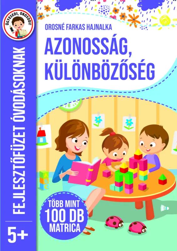 Azonosság, különbözőség - fejlesztőfüzet óvodásoknak 5+ Vedd meg online