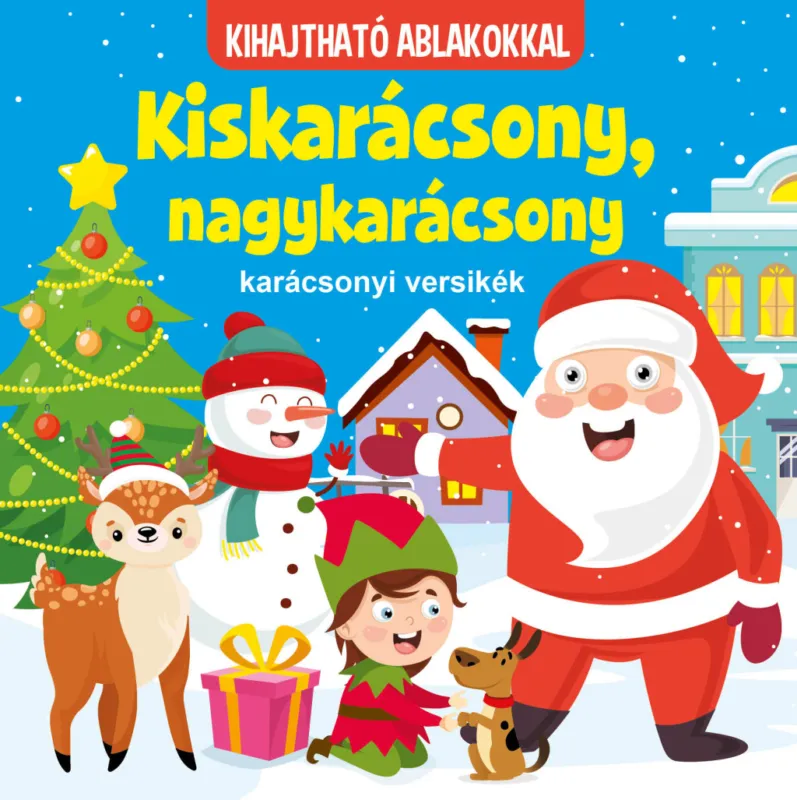 Népszerű Kiskarácsony, nagykarácsony - karácsonyi versikék (kihajtható ablakokkal)