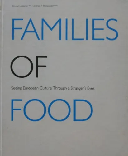 Families of Food: Seeing European Culture Through a Stranger's Eyes (University of Arts in Poznan PL) Vásárlói kedvenc