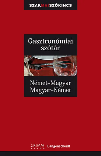 Biztonságos fizetés Gasztronómiai szótár - Német-magyar, Magyar-német