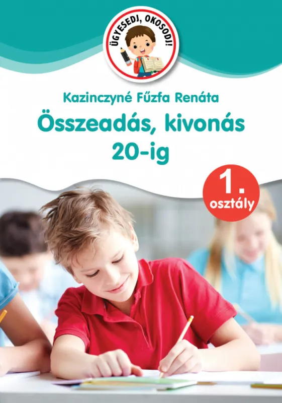 Kihagyhatatlan ajánlat Ügyesedj: Összeadás, kivonás 20-ig 1. osztály