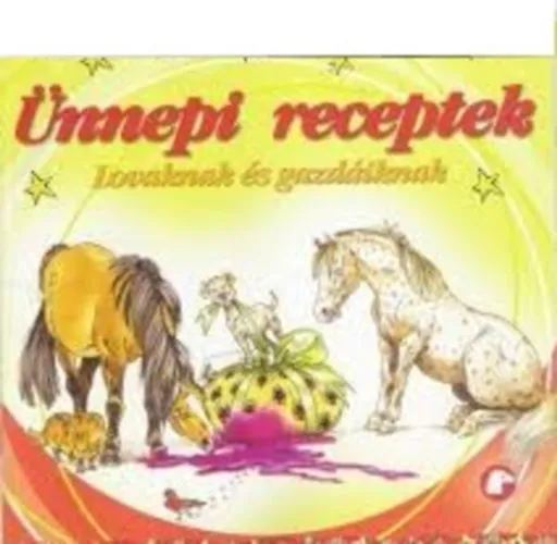 Bestseller Ünnepi receptek - lovaknak és gazdáiknak