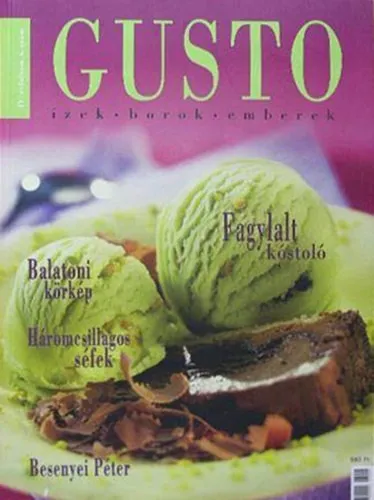 Nézd meg most Gusto - Ízek, borok, emberek - IV. évf. 6. szám, 2004