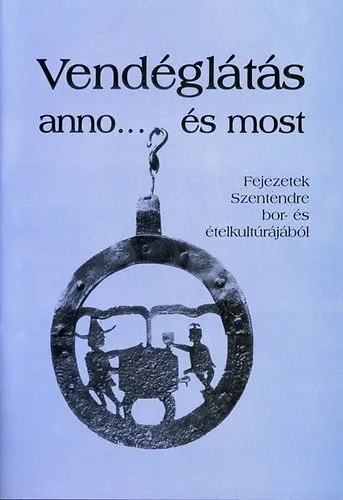 Csak ma Vendéglátás anno... és most