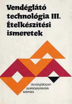 Vendéglátó technológia III. Ételkészítési ismeretek Prémium