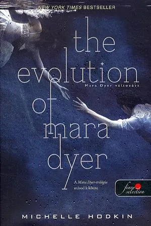Azonnali szállítás The Evolution of Mara Dyer - Mara Dyer változása
