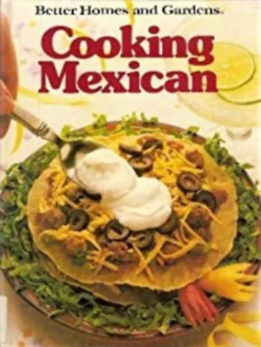 Azonnal elérhető Cooking Mexican (Better Homes and Gardens)