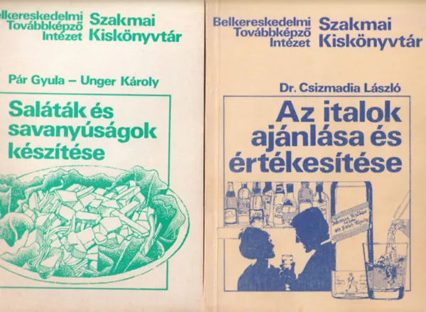 Olcsó 2 db gasztronómia könyv ( együtt ) 1. Az italok ajánlása és értékesítése, 2. Saláták és savanyúságok készítése