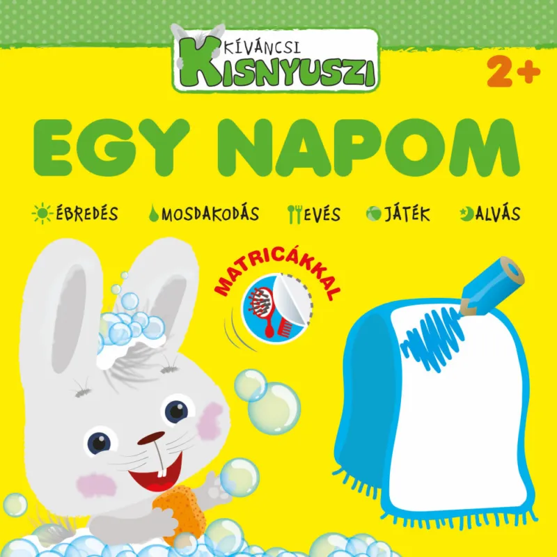 Kíváncsi kisnyuszi - Egy napom 2+ Rendeld meg most