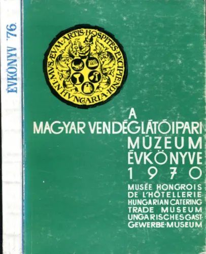 A magyar vendéglátóipari múzeum évkönyve 1970 + A magyar kereskedelmi és vendéglátóipari múzeum évkönyve 1976 Ne maradj le