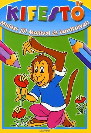 Kifestő: Mulass jól Makival és barátaival! Csak ma