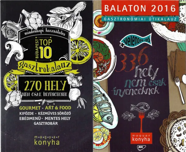 2 db könyv, Top 10 Gasztrokalauz - 270 hely nem csak ínyenceknek (Budapest), Balaton 2016 Gasztronómiai útikalauz - 336 hely nem csak ínyenceknek + Velencei-tó Újdonság