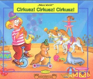 Vásárlói kedvenc Cirkusz! Cirkusz! Cirkusz!