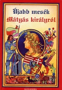 Szuper akció Újabb mesék Mátyás királyról