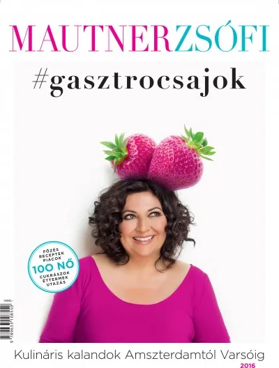 #gasztrocsajok - Kulináris kalandok Amszterdamtól Varsóig Szuper akció